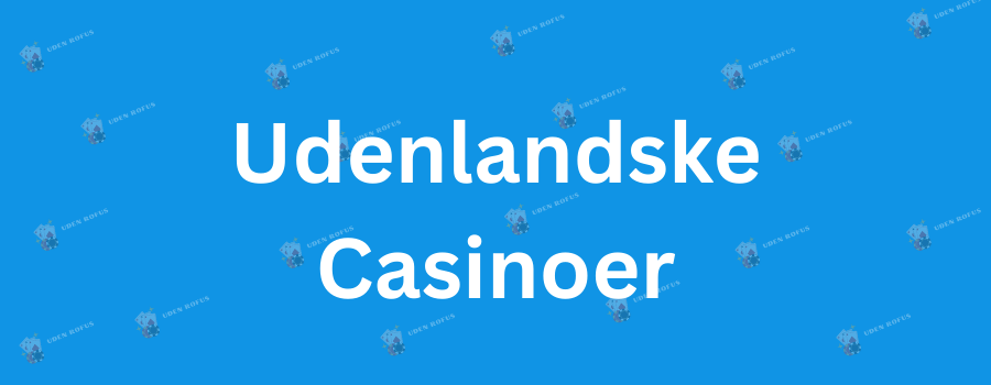 Casino Uden Om Rufus Forklaring, Fordele og Muligheder Casino Uden Om Rufus Forklaring, Fordele og Muligheder