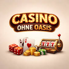 Die besten Casino Online ohne Oasis Ihr Weg zu unbeschwertem Spielvergnügen
