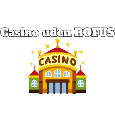 Sider uden ROFUS Din Guide til Online Gambling Sider uden ROFUS Din Guide til Online Gambling
