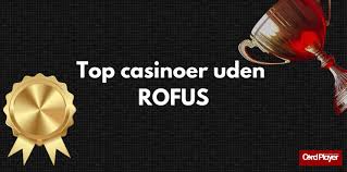 Nye Casino Uden Rufus En Dybtgående Guide