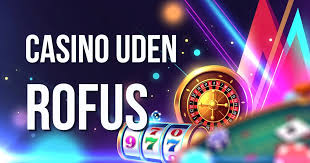 Casino Uden ROFUS og Free Spins En Guide til Online Spil
